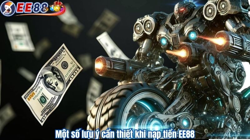 Một số lưu ý cần thiết khi nạp tiền EE88