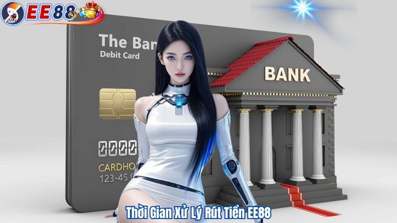 Thời Gian Xử Lý Rút Tiền EE88
