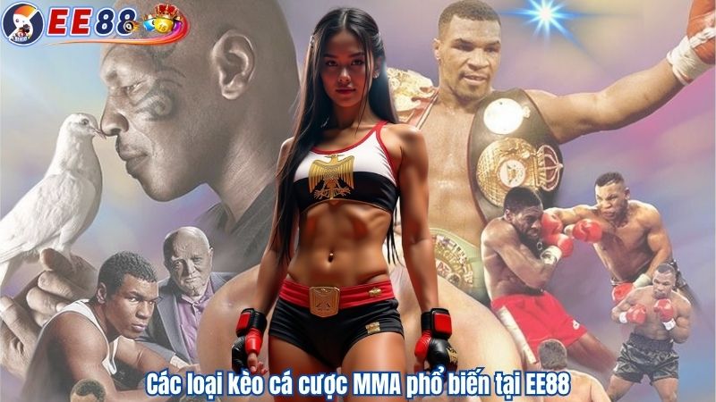 Các loại kèo cá cược MMA phổ biến tại EE88